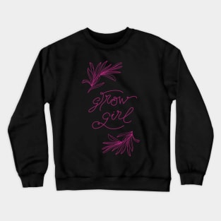 Motivational, positive quote Grow Girl in deep pink Crewneck Sweatshirt